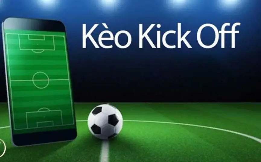 Kèo Kick Off Bóng Đá - Bí Mật Soi Kèo Giờ Vàng Mẹo Cá Cược