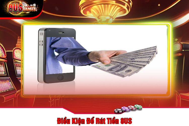 Rút Tiền 8us Nhanh Gọn - Hướng Dẫn Chi Tiết Từ A Đến Z