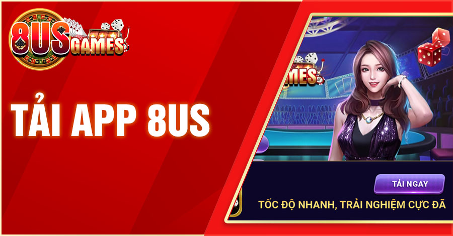 Tải App 8us Ngay - Trải Nghiệm Cá Cược Đỉnh Cao, Thưởng Lớn!