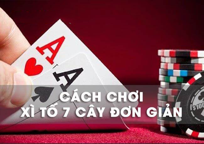 Xì Tố 7 Cây - Bí Quyết Thắng Lớn, Chinh Phục Mọi Ván Bài!